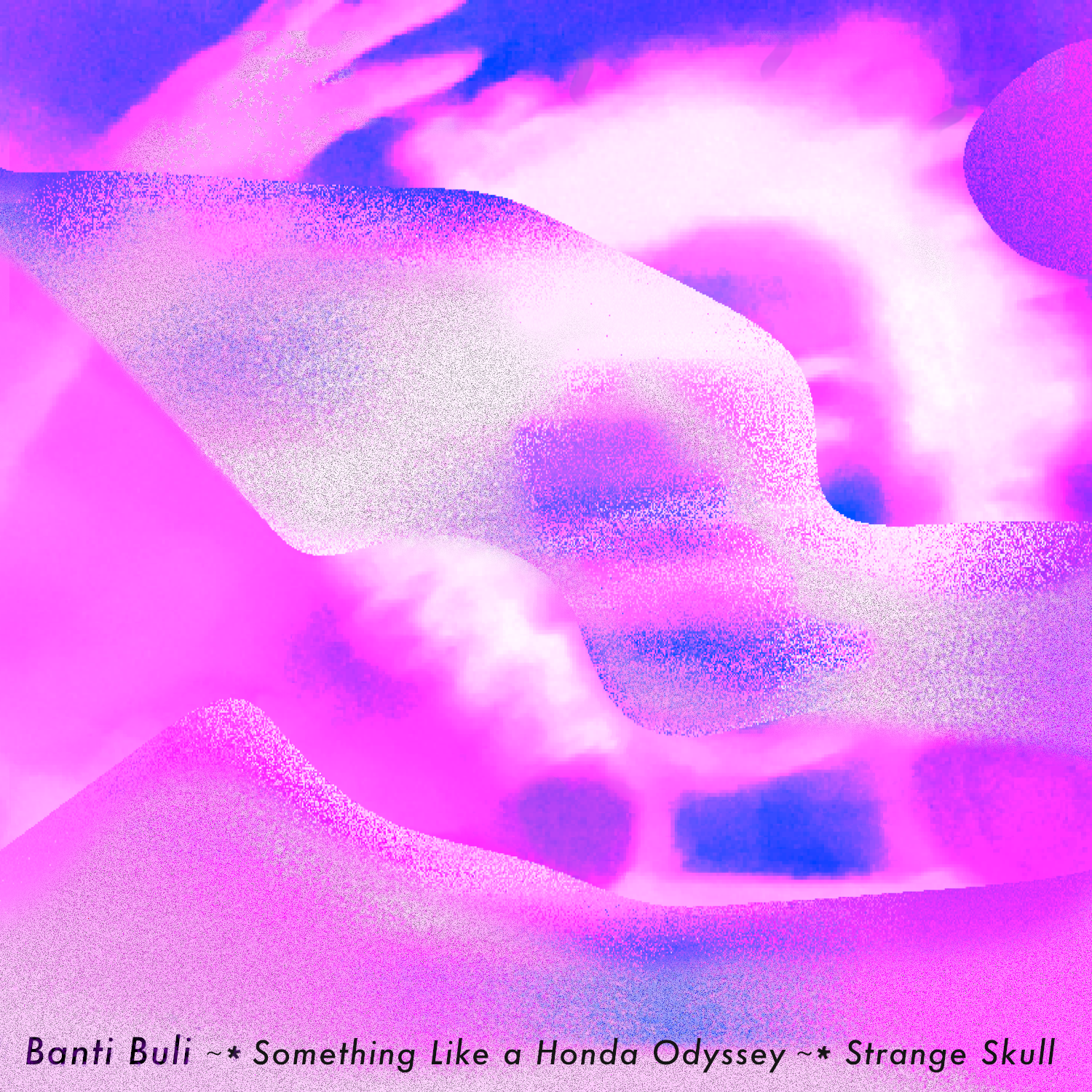 Something Like a Honda Odyssey ~ Banti Buli